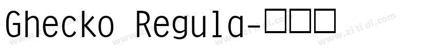 Ghecko Regula字体转换 Ghecko Regula字体转换